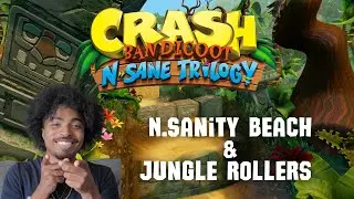 Crash Bandicoot 1 - N. Sanity Beach & Jungle Rollers - N-Sane Trilogy