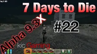 7 Days to Die alpha 9.3X, Ep. 22: Ammunition, wandering, and zombies. (clean)