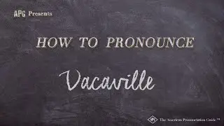 How to Pronounce Vacaville (Real Life Examples!)