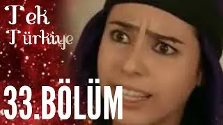 Tek Türkiye 33.Bölüm İzle