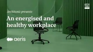 An energised and healthy workplace: 25 years of innovative design by Aeris