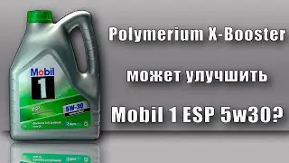 Mobil 1 ESP 5w30 + Polymerium X Booster (Benefits or Harms)