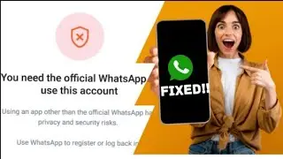 🔧 Fix You Need an Official WhatsApp to Use This Account 🔧 #whatsapp #fix