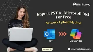 Import PST to Microsoft 365 for Free | Network Upload Method | PST to Office 365 Migration Manually