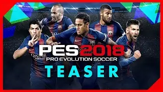Trailler Do Pes 2018 Graficos Hd Com novos Times Kits Chuteiras Elencos Atualizados Melhor Mod!