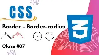 How to Add Border in CSS | Add Border-radius | CSS Tutorials | Class 07
