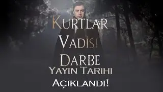 Kurtlar Vadisi Darbe - Yayın Tarihi AÇIKLANDI |2017|