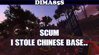 SCUM - I stole chinese base..