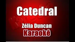 Catedral - Zélia Duncan - Karaokê