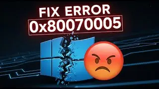 Fix Error 0x80070005 in Windows Update and Windows Store