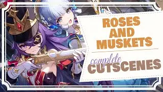Roses and muskets event 【Genshin impact】all cutscenes