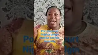 Port Harcourt/ Nigeria pidgin English and the meaning 