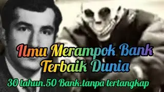 Ilmu Si Perampok Bank No 1 Dunia.