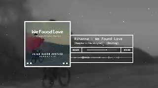 [Rawphoric/Hardstyle] - We found Love - Rihanna ft. Calvin Harris (Jajag Gadon Bootleg)