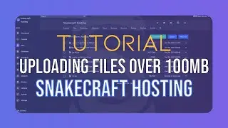 Snakecraft Hosting | Uploading Files Over 100Mb