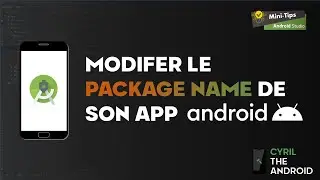 Comment modifier le package name dans Android Studio - Tutoriel Mini-Tips 2022