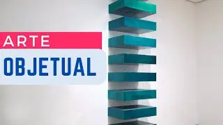 El ARTE COMO OBJETO una nueva mirada