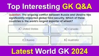 Latest GK Questions and Answers | World GK Quiz 2024 | General Knowledge Questions & Answers 2024