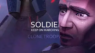 Clone Troopers | Soldier Keep On Marching On