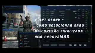 Point Blank - Como Solucionar Erro  de Conexão Finalizada - Sem Programas