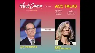 ACC Talks: EP6: Jay Weissberg Meets Dora Bouchoucha