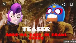 🔥Arde-ma baby in Brawl Stars TEASER🔥- StefanATG