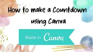 How to make a Countdown Timer using Canva #countdown #canva
