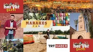 Her Yer Güzel - 3. Bölüm - Marakeş
