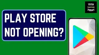 How Fix Google Play Store Not Opening On Android