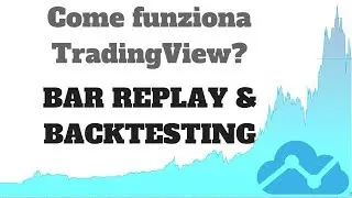 Come funziona TradingView - Bar Replay (Backtesting con TradingView)