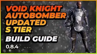 Last Epoch | Autobomber Updated S Tier | Build Guide | 0.8.4B