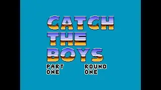 Catch The Boys Part 1 Round 1