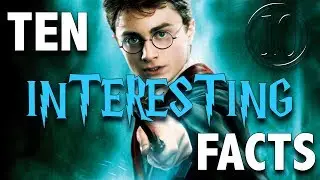 Ten Interesting Facts about Harry Potter