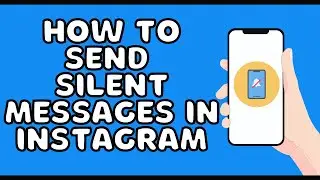 How to send someone a silent message on Instagram