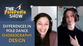 (Discussion) Differences in Pole Dance Choreography Design | The PolePedia Show