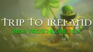 IRISHCORE | IRISH FRENCHCORE MIX