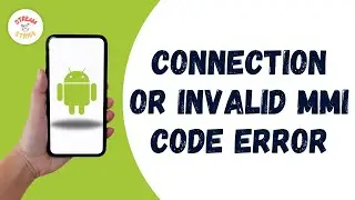 How to Fix Connection Problem or Invalid MMI Code Error on Android