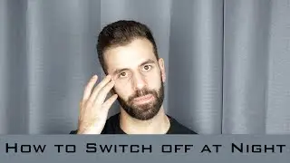 How to Switch Off at Night
