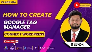 How To Create Google Tag Manager Account || Connect Website || Enable Data Layer || IT Sumon