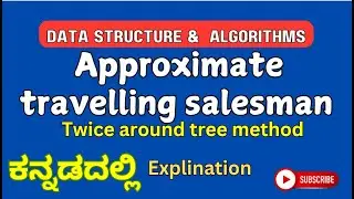 approximate Traveling Salesman (turn around tree  )Problem  | ಕನ್ನಡ  explination |data structures