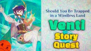 Venti Story Quest [Carmen Dei Chapter : Act 1 ] Should You Be Trapped in a Windless !No commentary!