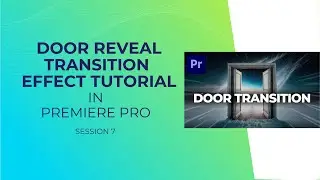 Door reveal transition effect tutorial in Premiere Pro | Session 8 | VEDA College