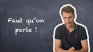 Faut qu'on parle !