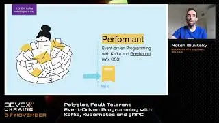 Devoxx Ukraine 2020. Polyglot, Fault-Tolerant Event-Driven Programming with Kafka....Natan Silnitsky