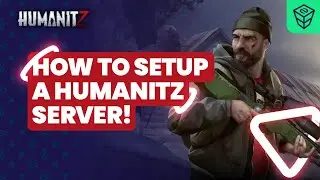 Setup HumanitZ server in just a MINUTE! | 2024
