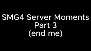 SMG4 Discord Server Moments (part 3)
