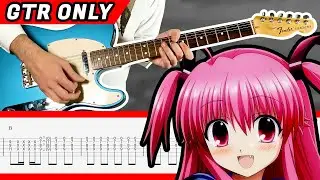 【GTR ONLY】Angel Beats! OP -「My Soul, Your Beats! (Rock ver.)」by 