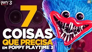 7 COISAS QUE PRECISA TER em POPPY PLAYTIME CAPITULO 3! │ big boss