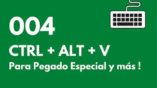 Atajo de teclado 004 para Excel: CTRL + ALT + V para Pegado Especial y más!