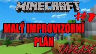 ●Survival v Minecraftu with Tadease #1 │ Malý improvizorní plán │ Tadease [1080p]